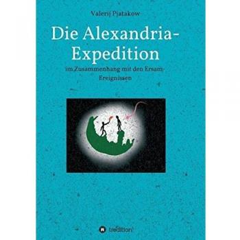 Die Alexandria-Expedition: im Zusammenhang mit den Ersam-Ereignissen