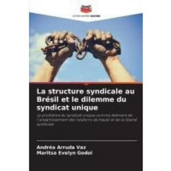 La structure syndicale au Bresil et le dilemme du syndicat unique