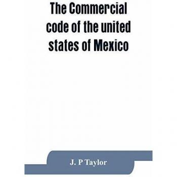 The Commercial code of the united states of Mexico