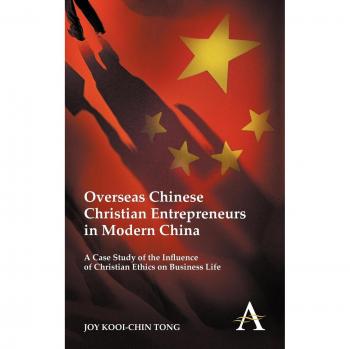 Overseas Chinese Christian Entrepreneurs in Modern China: A Case Study of the Influence of Christian Ethics on Business Life
