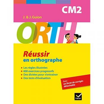 Réussir en orthographe CM2