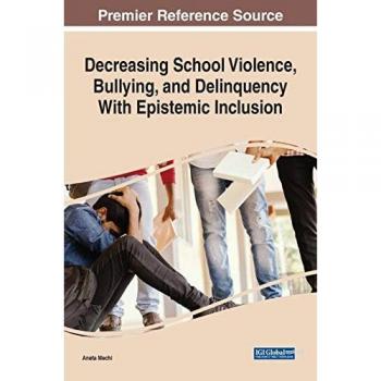 Decreasing School Violence, Bullying, and Delinquency With Epistemic Inclusion