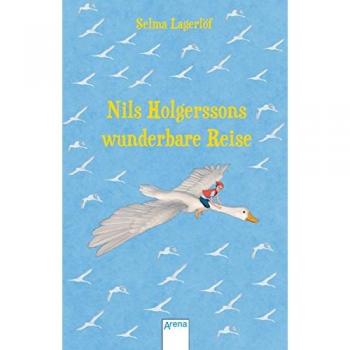 Nils Holgerssons wunderbare Reise: Arena Kinderbuch-Klassiker. Mit einem Vorwort von Isabel Abedi:
