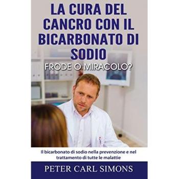Simons, Peter Carl: La cura del cancro con il bicarbonato di sodio