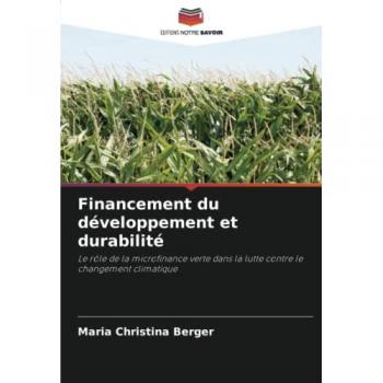Financement du développement et durabilité: Le rôle de la microfinance verte dans la lutte contre le changement climatique