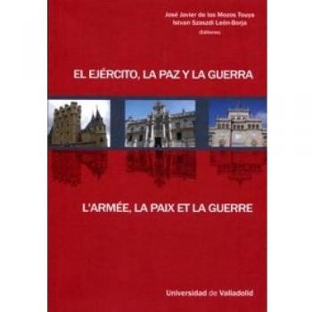 Ejército, La Paz y La Guerra, el / L'Armee, La Paix Et La Guerre