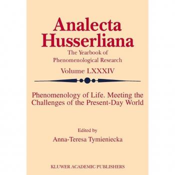 Phenomenology of Life. Meeting the Challenges of the Present-Day World