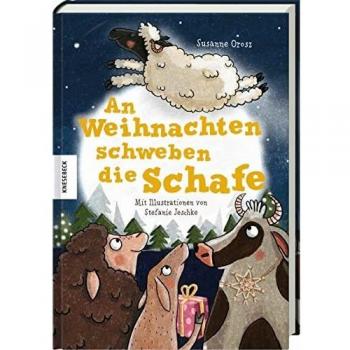 Susanne Orosz An Weihnachten Schweben Die Schafe: Weihnachtsbuch Zum Vorlesen Für Kinder Ab 5 Jahren