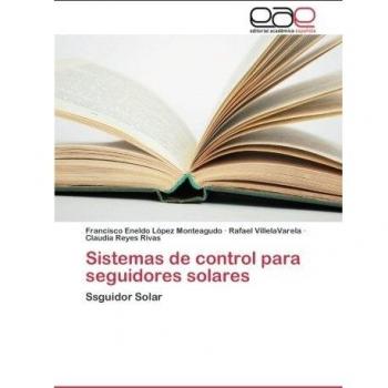 Lopez Monteagudo, Francisco Eneldo: Sistemas de control para seguidores solares