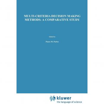 Multi-Criteria Decision Making Methods: A Comparative Study (Applied Optimization)