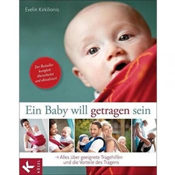 Ein Baby will getragen sein: Alles über geeignete Tragehilfen und die Vorteile des Tragens