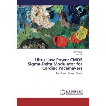 Wang, Yelin: Ultra-Low-Power CMOS Sigma-Delta Modulator for Cardiac Pacemakers