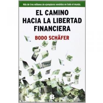 CAMINO HACIA LA LIBERTAD FINANCIERA, EL