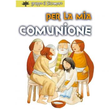 Per la mia comunione. Ediz. illustrata