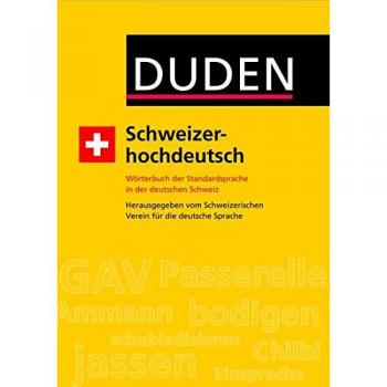 Schweizerhochdeutsch: Wörterbuch der Standardsprache in der deutschen Schweiz