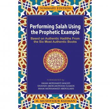 Performing Salah Using the Prophetic Example