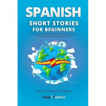 Spanish Short Stories for Beginners, by Lingo Mastery