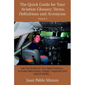 Munoz, Juan Pablo: The Quick Guide for Your Aviation Glossary Terms, Definitions and Acronyms Volume #2