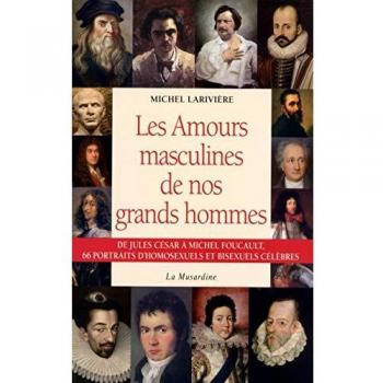 Les amours masculines de nos grands hommes