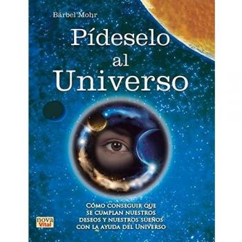 Pídeselo al universo