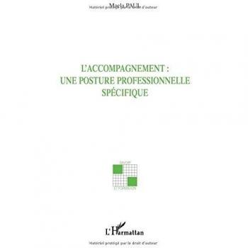 L'accompagnement : une posture professionnelle spécifique