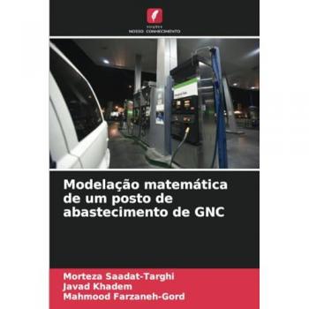 Saadat-Targhi, Morteza: Modelação matemática de um posto de abastecimento de GNC