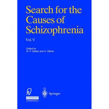 Search for the Causes of Schizophrenia