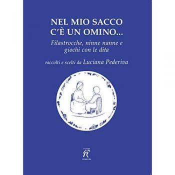 Nel mio sacco c'è un omino... Filastrocche, ninne nanne e giochi con le dita