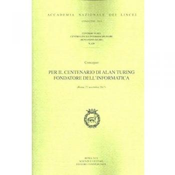Per il centenario di Alan Turing fondatore dell'informatica. Convegno