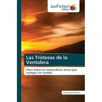 Las Tristezas de la Ventolera: (Para todas las melancólicas almas que navegan sin rumbo)