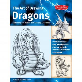 The Art of Drawing Dragons: Discover Step-By-Step Techniques for Drawing...