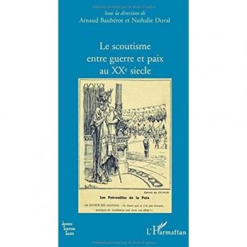 Le Scoutisme Entre Guerre Et Paix Au Xxe Siècle