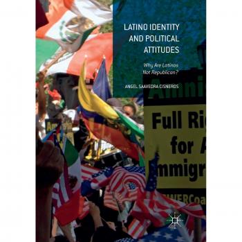 Latino Identity and Political Attitudes: Why Are Latinos Not Republican?