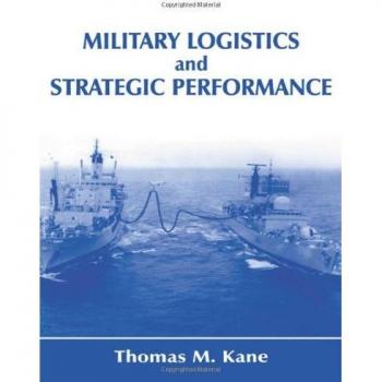 Military Logistics and Strategic Performance, Cass Series--Strategy and History