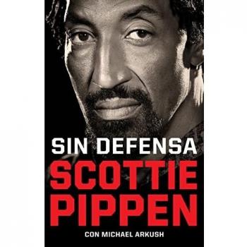 Sin defensa. Las explosivas memorias de Scottie Pippen