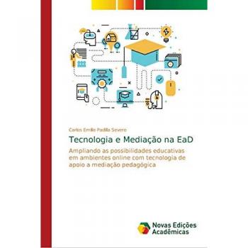 Padilla Severo, Carlos Emilio: Tecnologia e Mediação na EaD