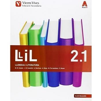 LLIL 2 (2.1.2) BAL (LLENGUA I LIT) ESO AULA 3D: Llil 2. Llengua I LiTeratura. Illes Balears. Llibre 1 I 2 Aula 3D: 000002