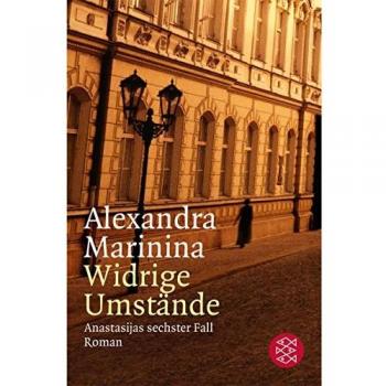 Alexandra Marinina Widrige Umstände: Anastasijas Sechster Fall Roman