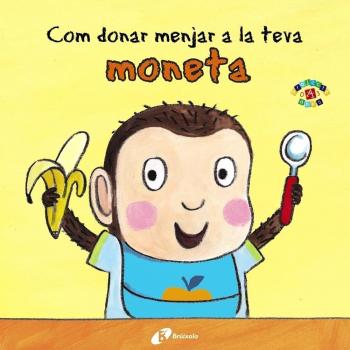Com donar menjar la teva moneta (Tapa dura).