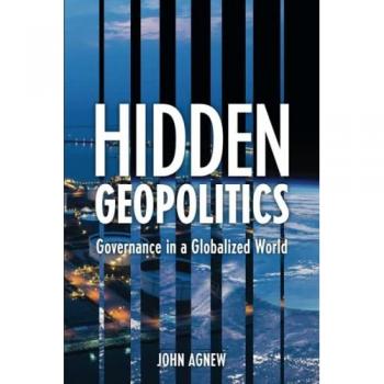 Hidden Geopolitics : Governance in a Globalized World