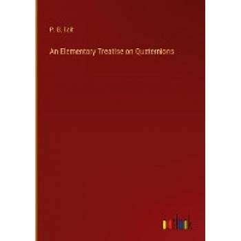 Tait, P. G.: An Elementary Treatise on Quaternions