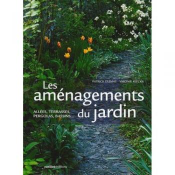Les aménagements du jardin : Allées, terrasses, pergolas, bassins.