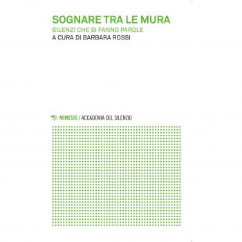 Sognare tra le mura. Silenzi che si fanno parole