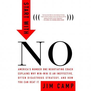 Start with NO...The Negotiating Tools that the Pros Don't Want You to Know