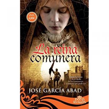 La reina comunera: Juana la loca y la revuelta de los comuneros: la historia que pudo ser (Bolsillo) (Tapa blanda).