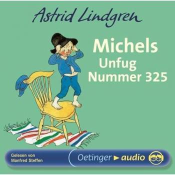 Astrid Lindgren Michels Unfug Nummer 325. Cd: Nur Nicht Knausern, Sagte Michel Aus Lönneberga
