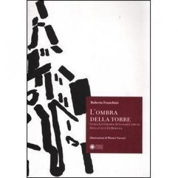 L'ombra della torre. Guida letteraria ai luoghi comuni della città di Modena