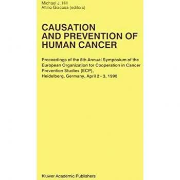 Causation and Prevention of Human Cancer: Proceedings of the 8th Annual Symposium of the European Organization for Cooperation in Cancer Prevention ...