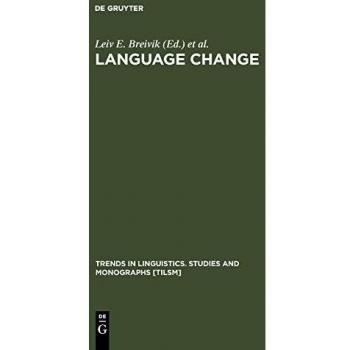 Language Change: Contributions to the Study of its Causes