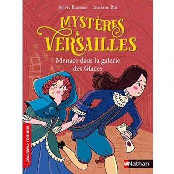 Mystères à Versailles                                                    Menace dans la galerie des Glaces